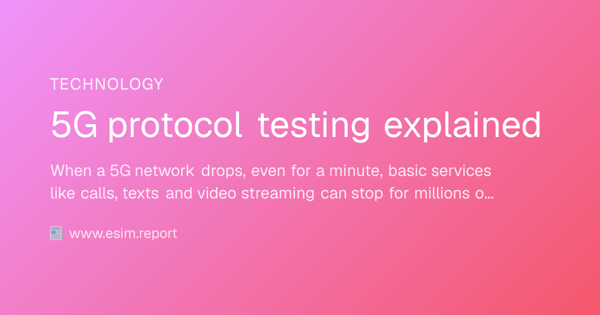 5G protocol testing explained - eSIM Report