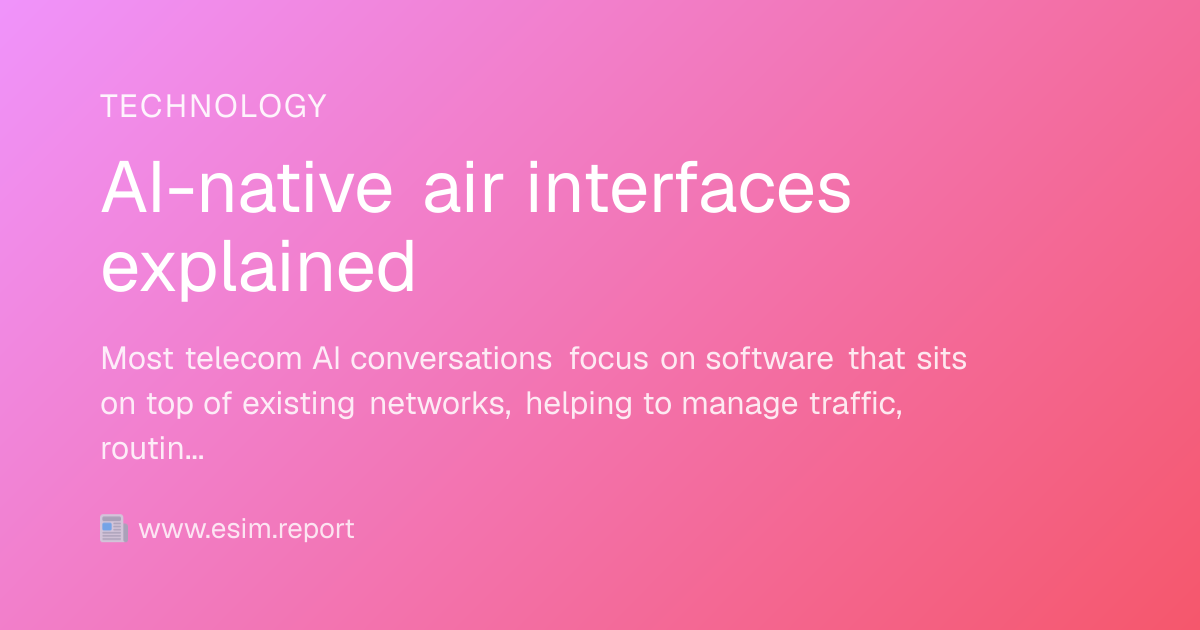 AI-native air interfaces explained - eSIM Report