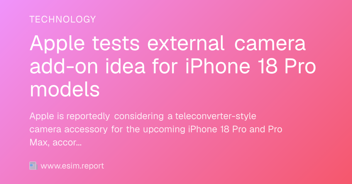 Apple tests external camera add-on idea for iPhone 18 Pro models - eSIM ...